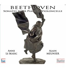Alain Meunier - Beethoven: Sonates pour piano & violoncelle (Alain Meunier)