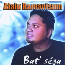 Alain Ramanisum - Bat' séga