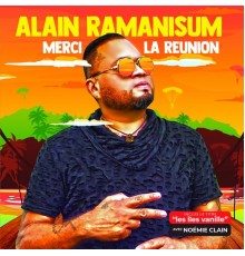 Alain Ramanisum - Merci la Réunion