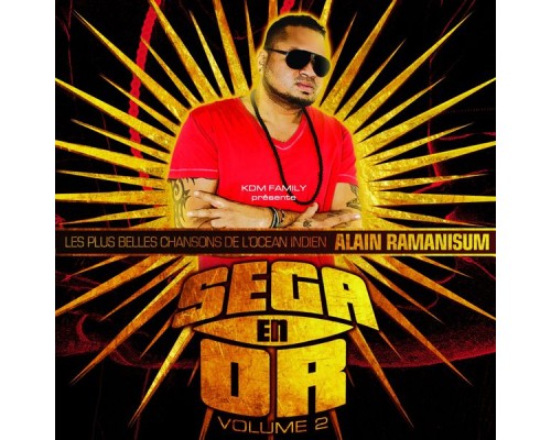 Alain Ramanisum - Sega en or, vol. 2 (Les plus belles chansons de l'océan indien)
