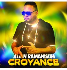 Alain Ramanisum - Croyance