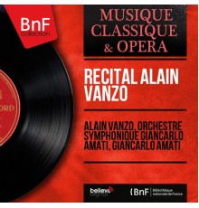Alain Vanzo, Orchestre symphonique Giancarlo Amati, Giancarlo Amati - Récital Alain Vanzo (Mono Version)
