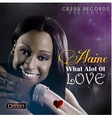Alaine - What Alot of Love
