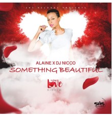 Alaine & DJ Nicco - Something Beautiful