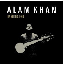 Alam Khan - Immersion