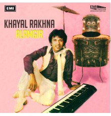 Alamgir - Khayal Rakhna