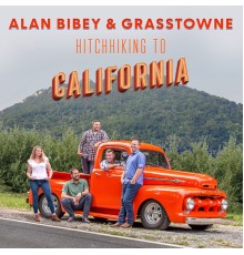 Alan Bibey & Grasstowne - Hitchhiking to California