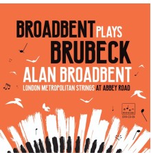 Alan Broadbent - Broadbent plays Brubeck