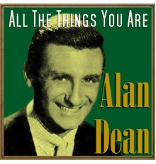 Alan Dean - All the Things You Are