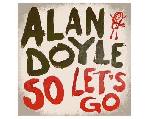 Alan Doyle - So Let's Go