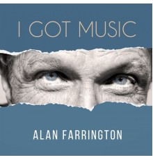 Alan Farrington - I Got Music