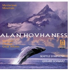 Alan Hovhaness - HOVHANESS, A.: Symphony No. 2 ,"Mysterious Mountain" / Prayer of St. Gregory / And God Created Great Whales (Seattle Symphony) (Alan Hovhaness)