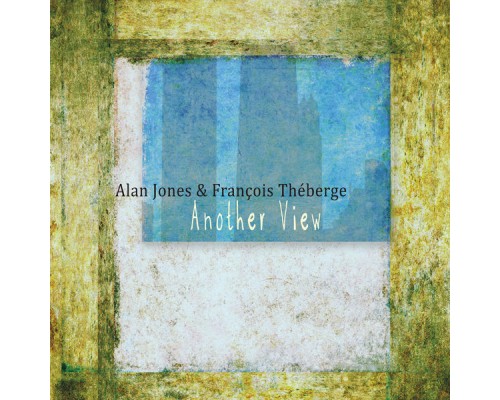 Alan Jones & Francois Theberge - Another View