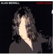 Alan Merrill - Hard Road