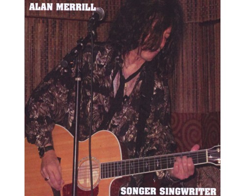 Alan Merrill - Songer Singwriter