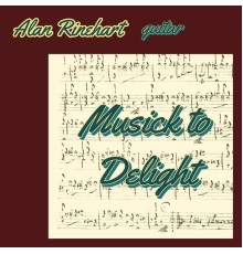 Alan Rinehart - Musick to Delight