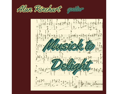 Alan Rinehart - Musick to Delight