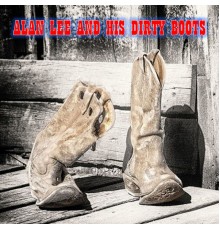 Alan Smith - Alan Lee and His Dirty Boots