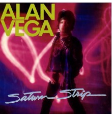 Alan Vega - Saturn Strip