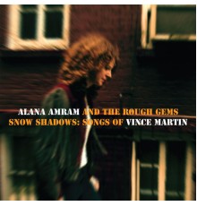 Alana Amram - Snow Shadows: Songs of Vince Martin