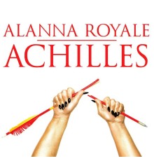 Alanna Royale - ACHILLES (instrumentals)