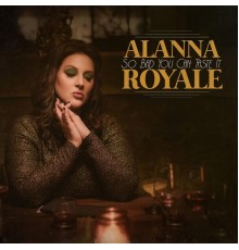 Alanna Royale - So Bad You Can Taste It (Instrumentals)