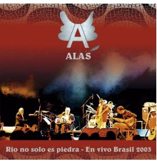 Alas - Rio No Solo Es Piedra, En Vivo en Brasil 2003 (En Vivo)