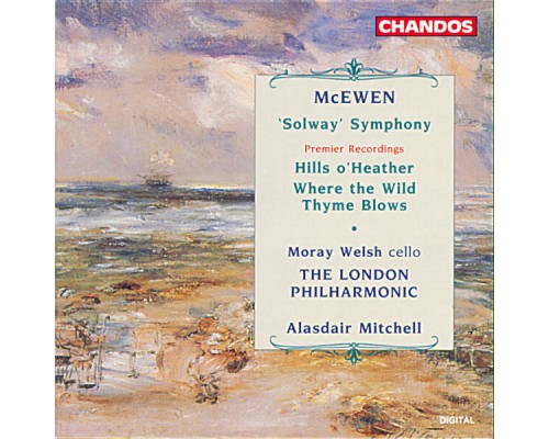 Alasdair Mitchell, London Philharmonic Orchestra, Moray Welsh - McEwen: A Solway Symphony, Hills o' Heather & Where the Wild Thyme Blows