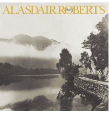 Alasdair Roberts - Farewell Sorrow