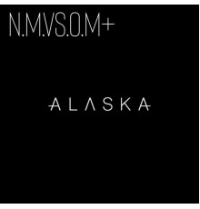 Alaska - N.M.VS.O.M+