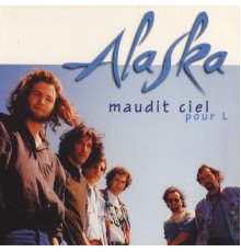 Alaska - Maudit Ciel