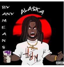 Alaska - By Any Means