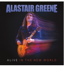 Alastair Greene - Alive in the New World  (Live)