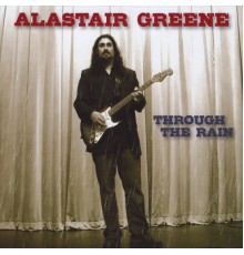 Alastair Greene - Through the Rain