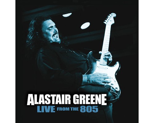 Alastair Greene - Live from The 805 (Live)