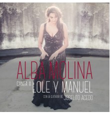 Alba Molina, Joselito Acedo - Alba Molina Canta A Lole Y Manuel