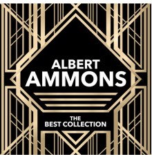 Albert Ammons - The Best Collection