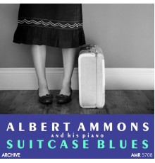 Albert Ammons - Suitcase Blues