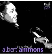 Albert Ammons - The Very Best of Albert Ammons