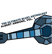 Albert Ammons - The Ultimate Blues Anthology: Albert Ammons, Vol. 1