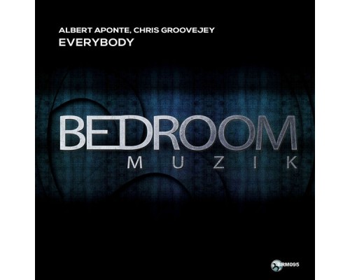 Albert Aponte, Chris Groovejey - Everybody