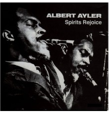 Albert Ayler - Spirits Rejoice