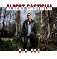 Albert Castiglia - Big Dog