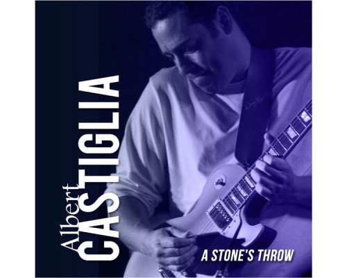 Albert Castiglia - A Stone's Throw