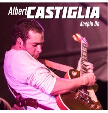 Albert Castiglia - Keepin' on