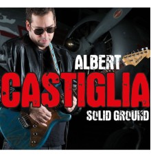 Albert Castiglia - Solid Ground