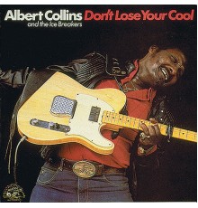 Albert Collins - Don't Lose Your Cool (Albert Collins)