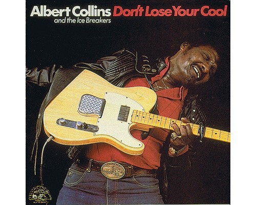 Albert Collins - Don't Lose Your Cool (Albert Collins)