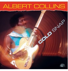 Albert Collins - Cold Snap (Remastered)