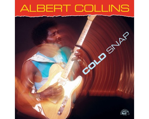 Albert Collins - Cold Snap (Remastered)